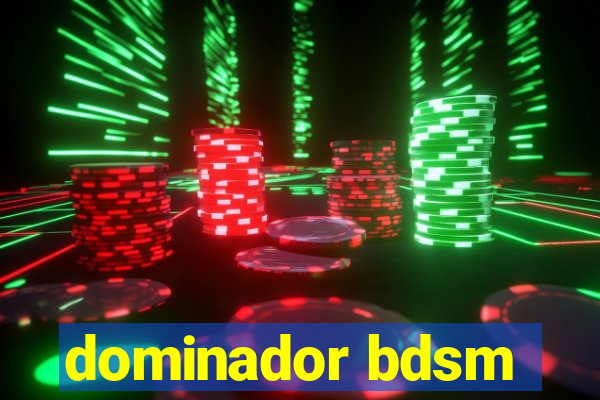 dominador bdsm